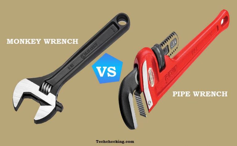 Monkey Wrench vs Pipe Wrench – Which One to Pick?