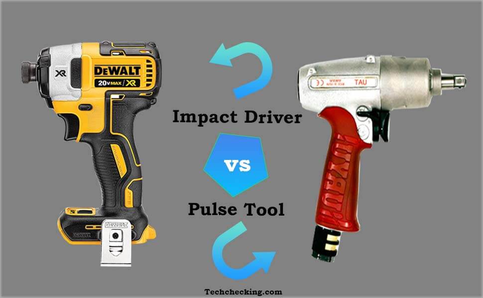Impact Drivers vs Pulse Tools