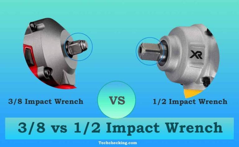 3/8 vs 1/2 Impact Wrench – The Wise Pick