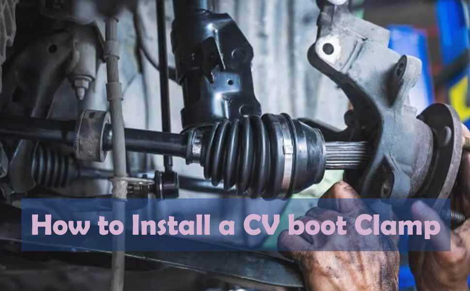 How to Install a CV boot Clamp