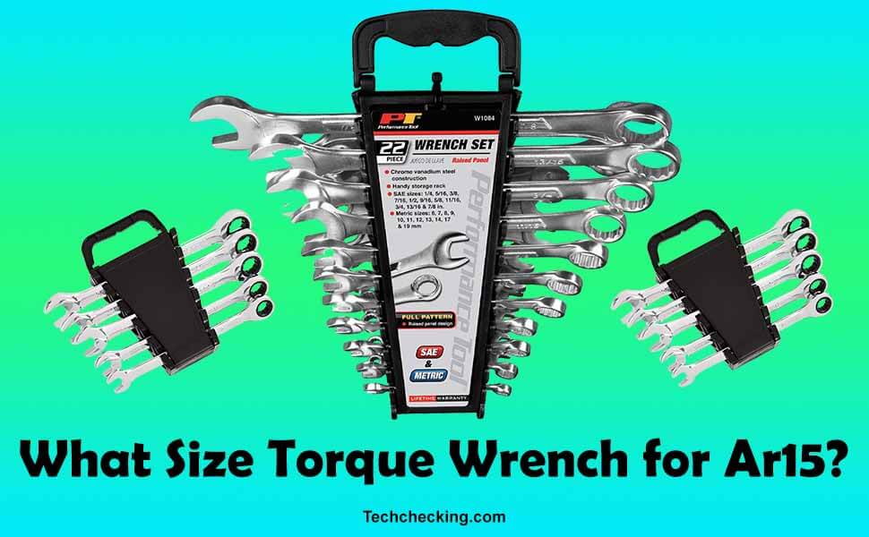 What Size Torque Wrench for Ar15