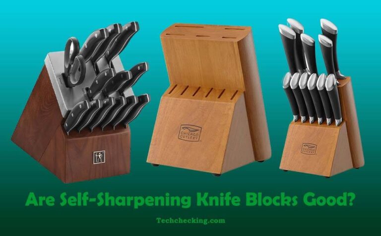 Are Self Sharpening Knife Blocks Good?